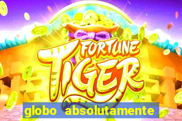 globo absolutamente sobretudo 2019