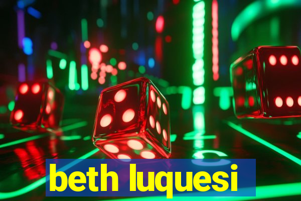 beth luquesi