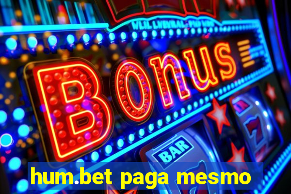 hum.bet paga mesmo