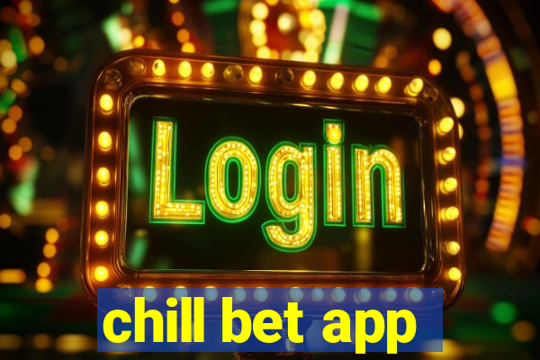 chill bet app