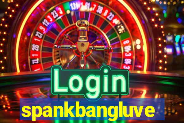 spankbangluve