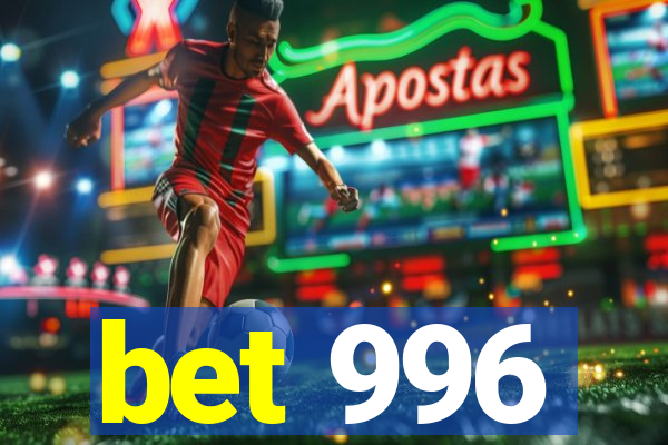 bet 996