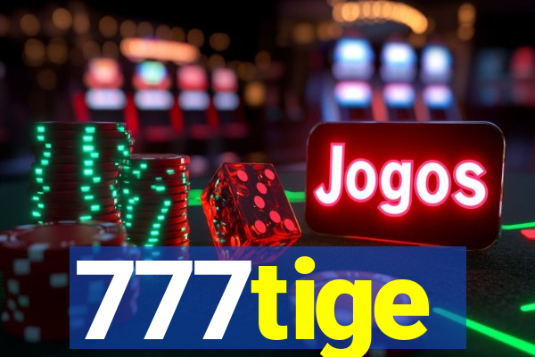 777tige