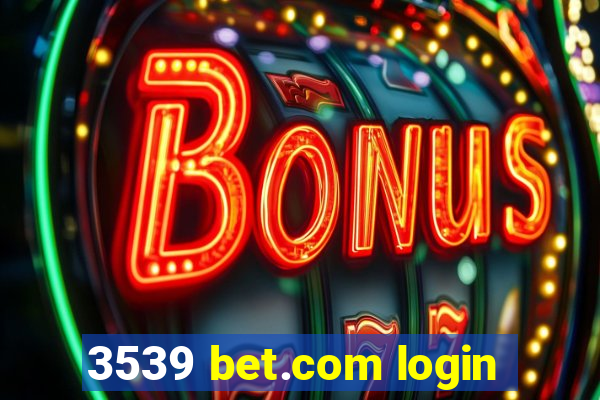 3539 bet.com login
