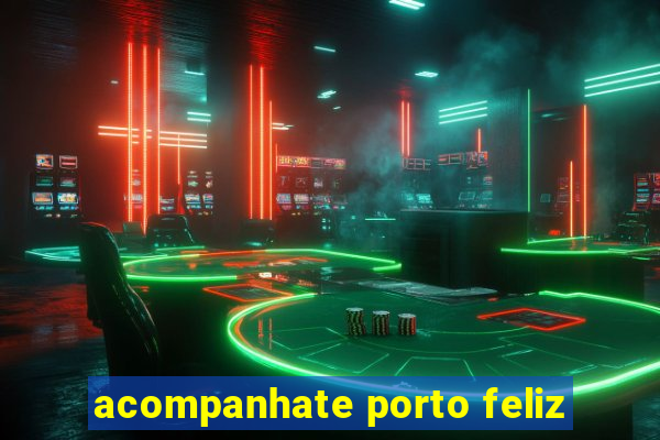 acompanhate porto feliz