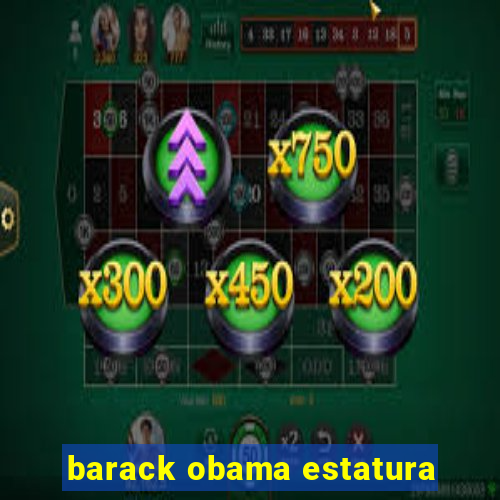 barack obama estatura