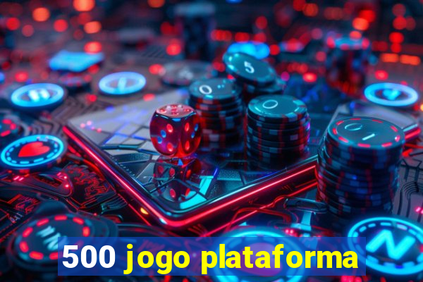 500 jogo plataforma