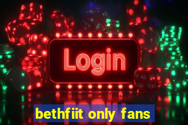bethfiit only fans