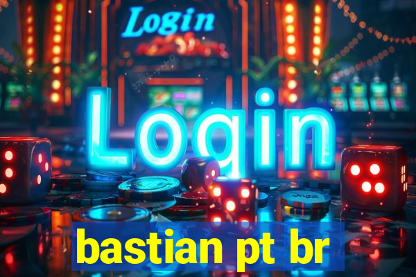 bastian pt br
