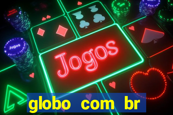 globo com br absolutamente noticias
