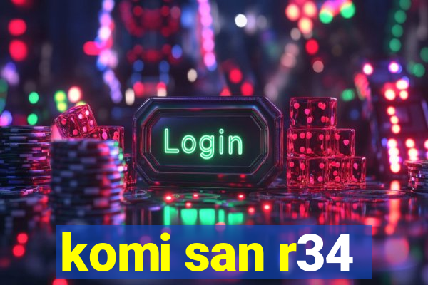 komi san r34