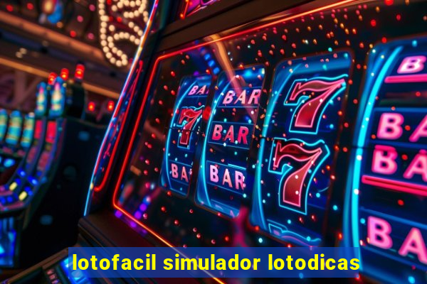 lotofacil simulador lotodicas