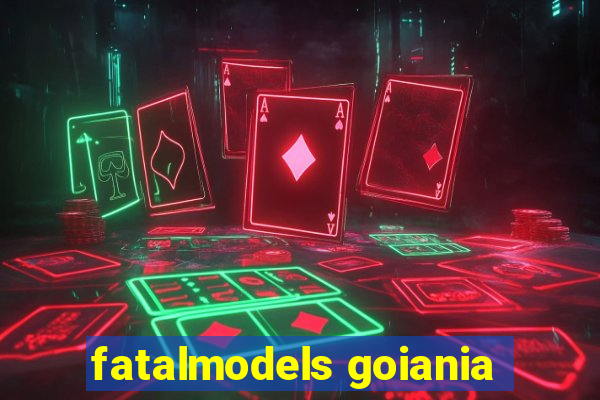 fatalmodels goiania