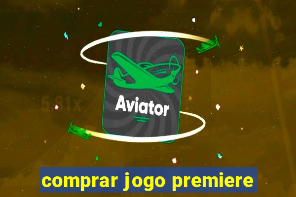 comprar jogo premiere