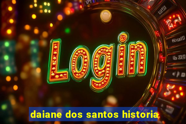 daiane dos santos historia