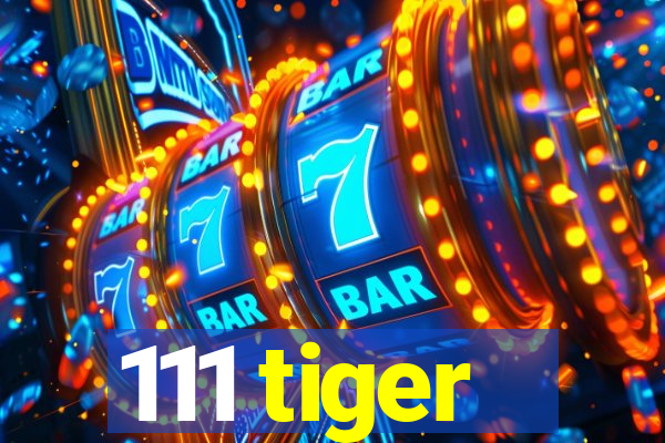 111 tiger