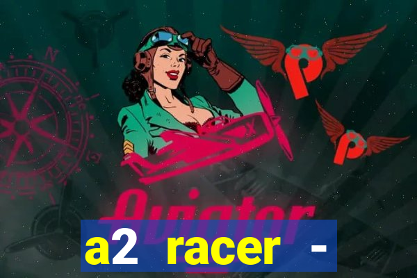 a2 racer - riscando o asfalto filme completo dublado
