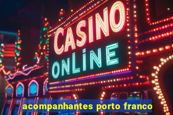 acompanhantes porto franco
