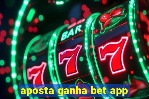 aposta ganha bet app