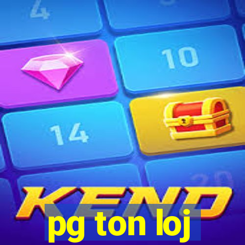 pg ton loj