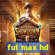 fut max hd