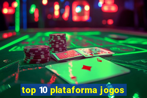 top 10 plataforma jogos