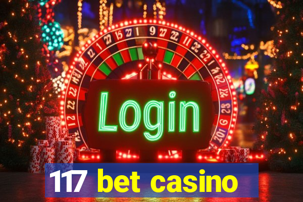117 bet casino