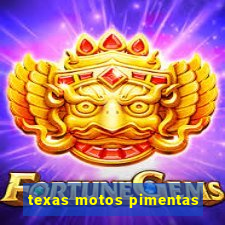 texas motos pimentas