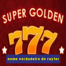 nome verdadeiro do ruyter