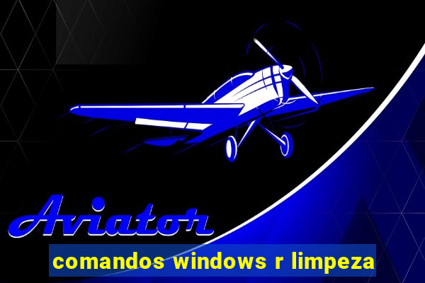 comandos windows r limpeza