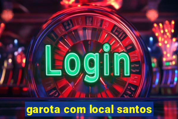 garota com local santos