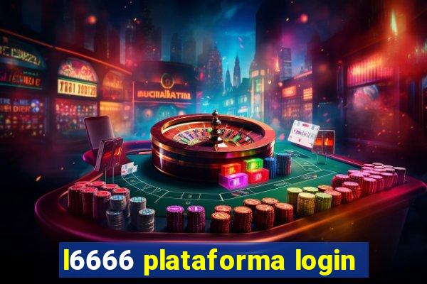 l6666 plataforma login