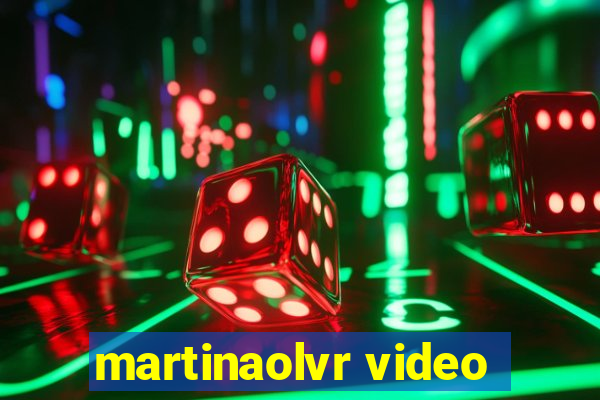 martinaolvr video
