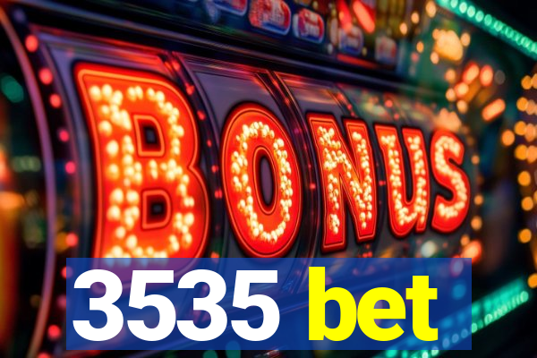 3535 bet