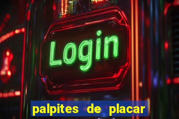 palpites de placar exato para os jogos de hoje