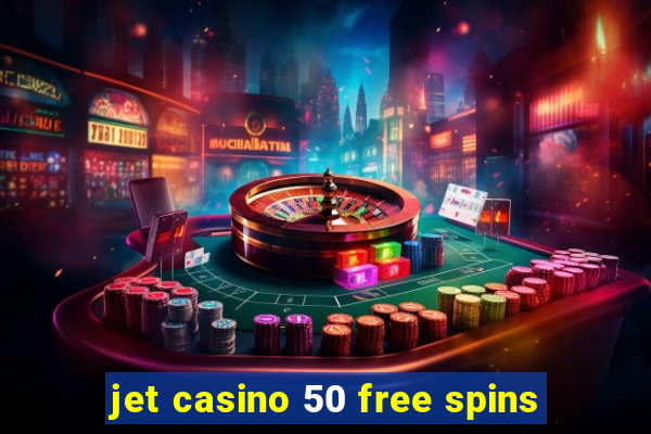 jet casino 50 free spins