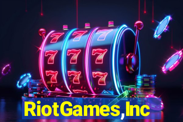 RiotGames,Inc