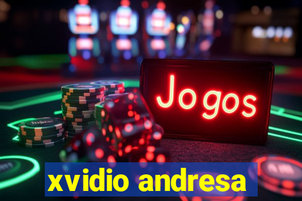 xvidio andresa