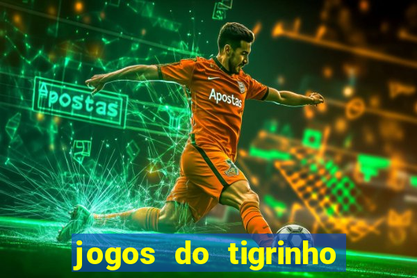 jogos do tigrinho que da bonus no cadastro
