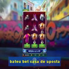 bateu bet casa de aposta