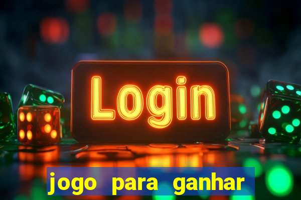 jogo para ganhar dinheiro gratuito