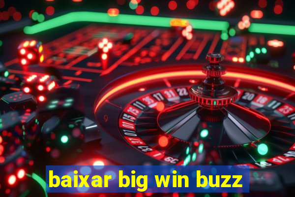 baixar big win buzz