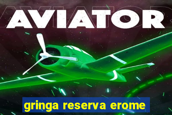 gringa reserva erome