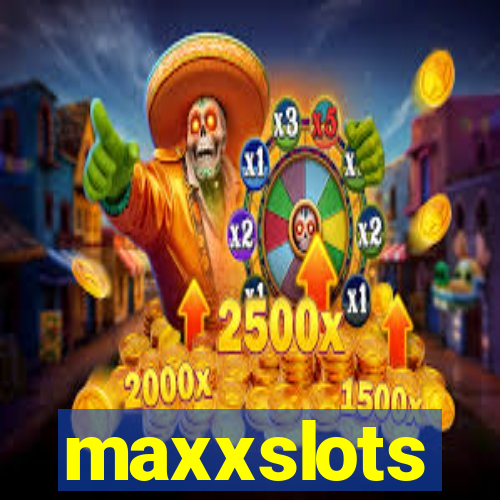 maxxslots