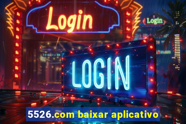 5526.com baixar aplicativo