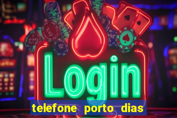 telefone porto dias marcar consulta