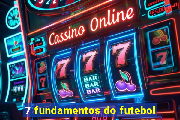7 fundamentos do futebol