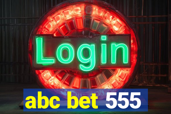 abc bet 555