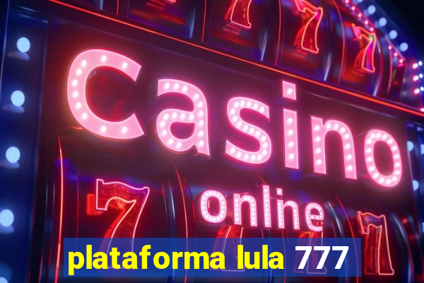 plataforma lula 777