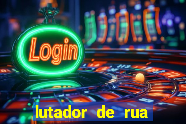 lutador de rua filme completo dublado mega filmes